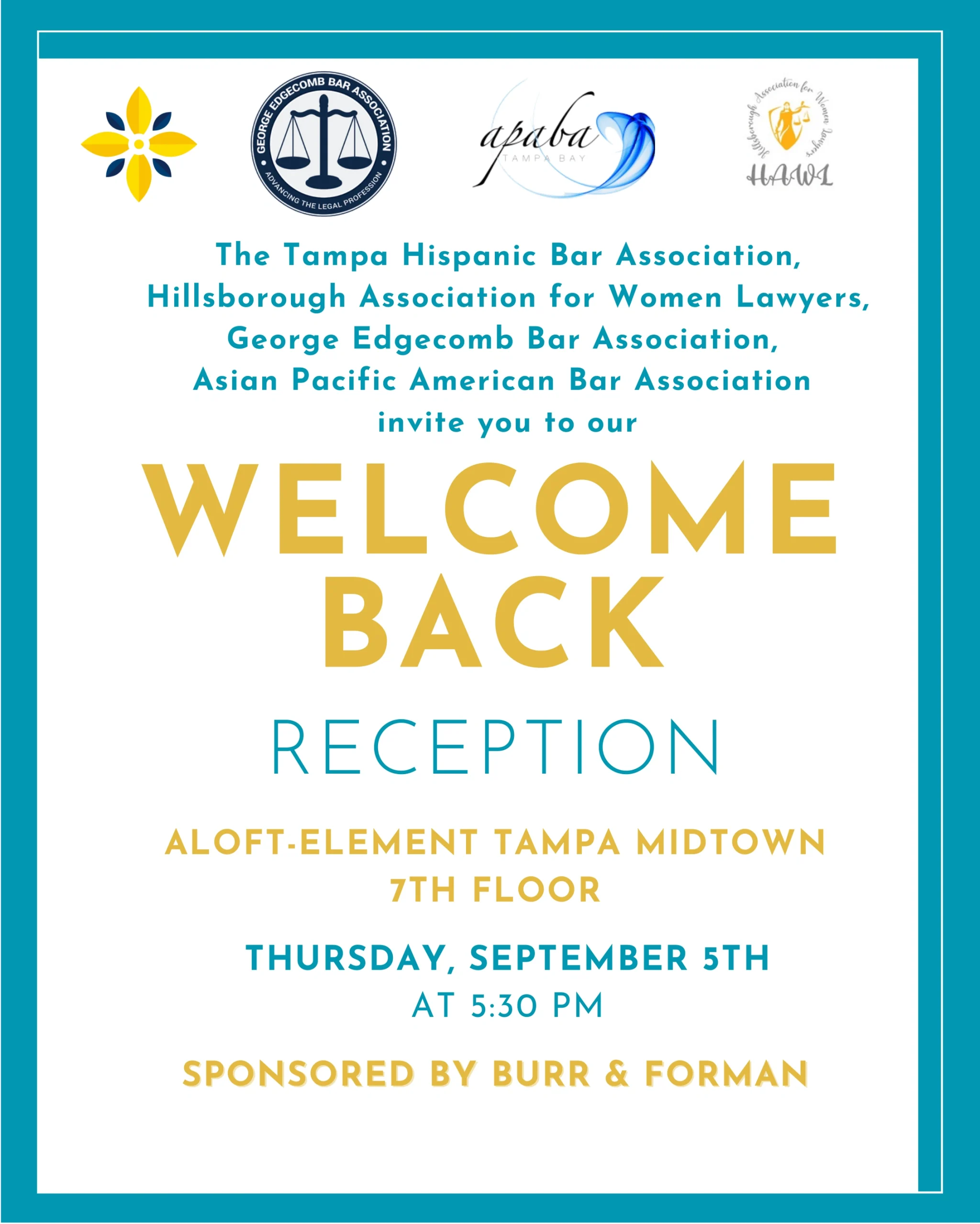 WELCOME BACK The Tampa Hispanic Bar Association, Hillsborough Association for Women Lawyers, George Edgecomb Bar Association, Asian Pacific American Bar Association invite you to our RECEPTION